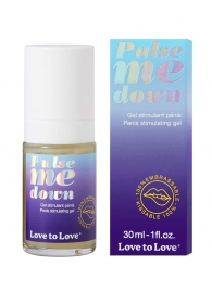 Стимулирующий гель для пениса Pulse Me Down - 30 мл. - Love to Love - купить с доставкой в Калуге