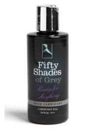 Лубрикант на водной основе Ready for Anything Aqua Lubricant - 100 мл. - Fifty Shades of Grey - купить с доставкой в Калуге